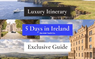 5 Days in Ireland: A Luxury Travel Guide