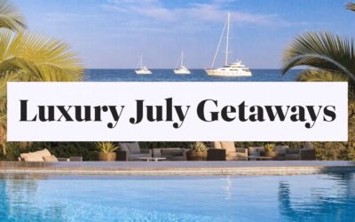 Luxury Travel Destinations in July 2026