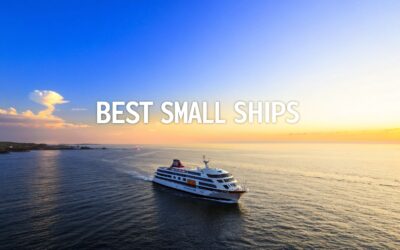 The Ultimate Guide to the Best Small Ship Cruise Lines