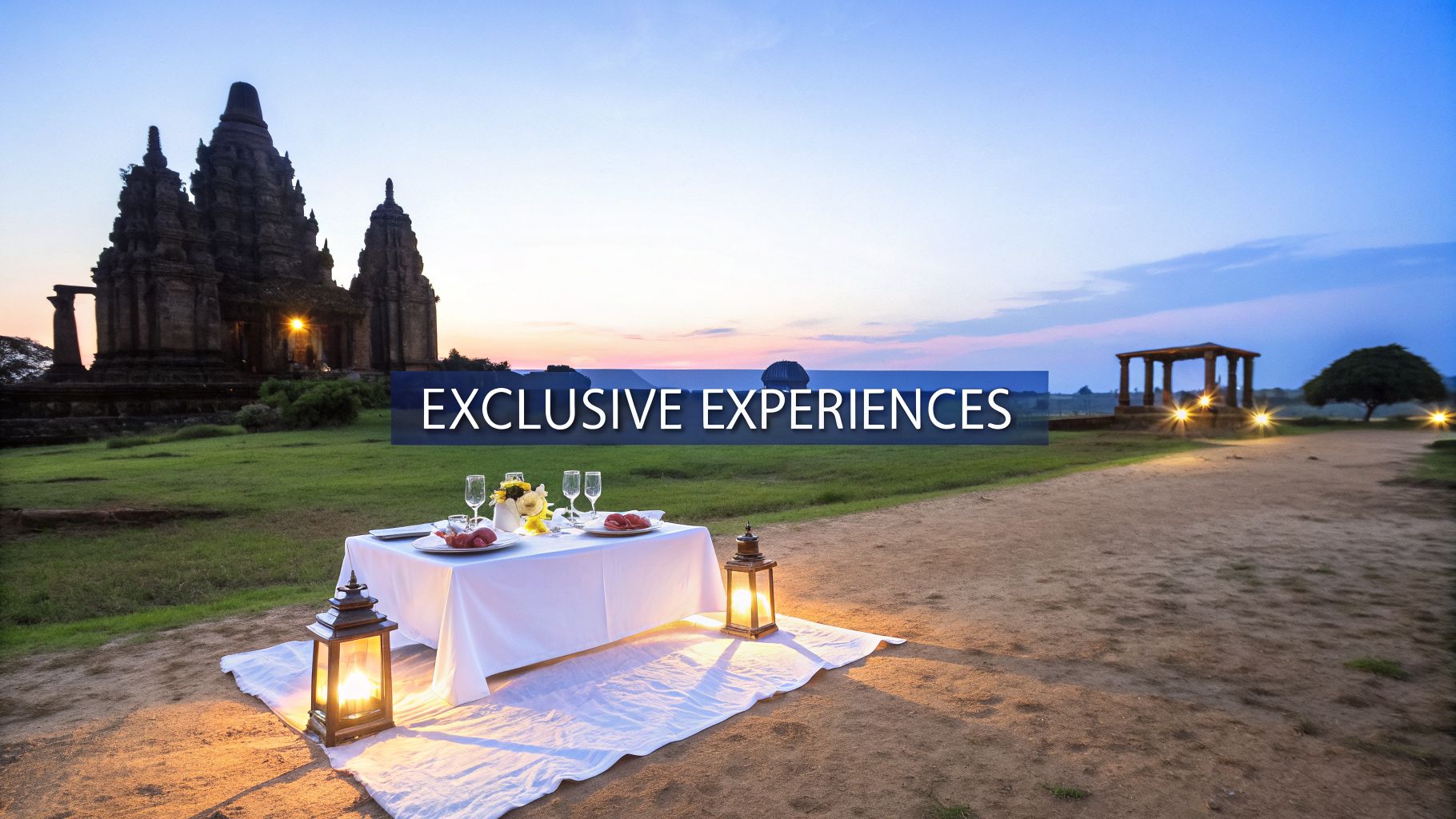 A romantic dinner setup with lanterns in front of an ancient temple at sunset, offering exclusive experiences.