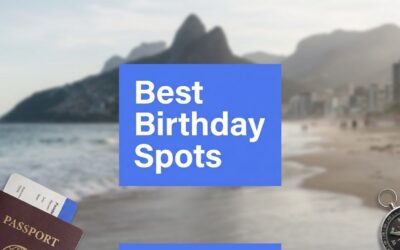 10 Best Places to Go for Your Birthday in 2026