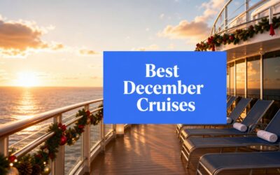 The 7 Best December Cruises for Your 2026 Holiday