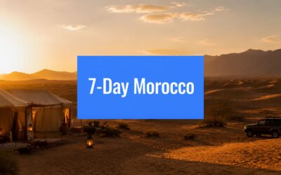 Luxury Morocco Itinerary 7 Days: Expert-Curated Trips
