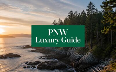 Pacific Northwest Travel: A Luxury Advisor’s Guide