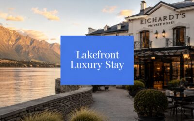 Eichardts Private Hotel Queenstown: A Luxury Advisor’s Guide
