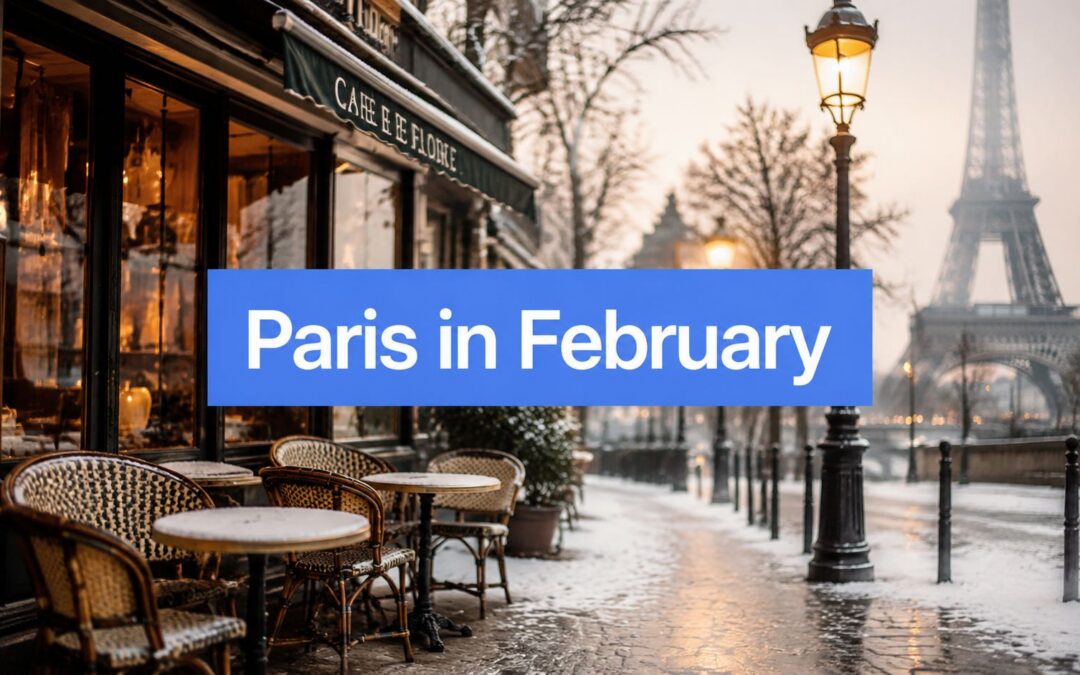 Paris in February 2026: Avoid Crowds, Find Luxury