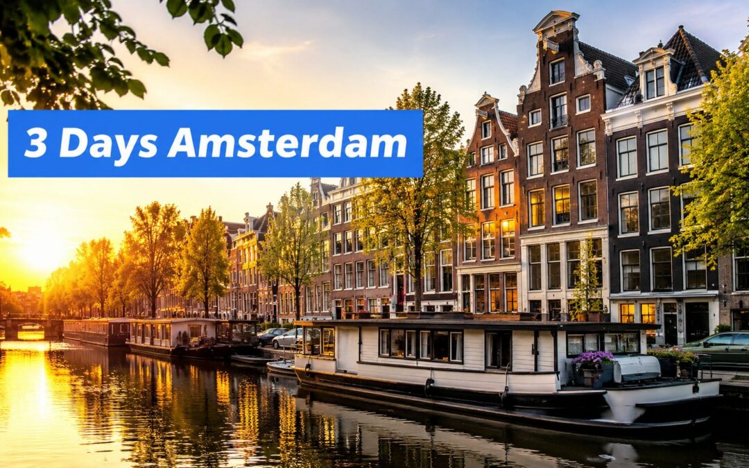 3 Days in Amsterdam: Luxury Traveler’s Guide