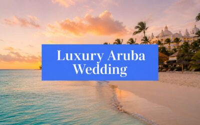 Destination Wedding Aruba: The Luxury Planning Guide